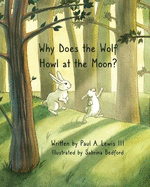 Why Does the Wolf Howl at the Moon?