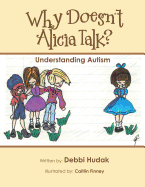 Why Doesn't Alicia Talk?: Understanding Autism