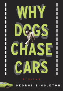 Why Dogs Chase Cars: Tales of a Beleaguered Boyhood