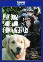 Why Dogs Smile and Chimpanzees Cry