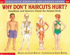 Why Don't Haircuts Hurt?: Questions Andanswers about the Human Body - Berger, Melvin, and Berger, Gilda, and Barnes, Karen, N.D. (Illustrator)
