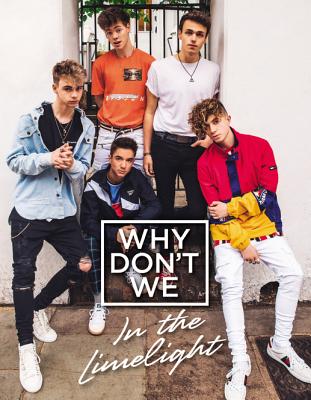 Why Don't We: In the Limelight - Why Don't We