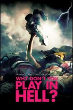 Why Don't You Play in Hell? [Blu-ray] - Sion Sono