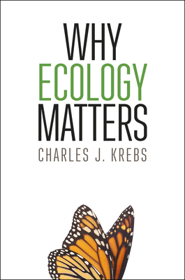 Why Ecology Matters - Krebs, Charles J