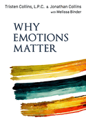 Why Emotions Matter: Recognize Your Body Signals. Grow in Emotional Intelligence. Discover an Embodied Spirituality.