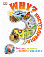 Why? Encyclopedia: Brilliant Answers to Baffling Questions