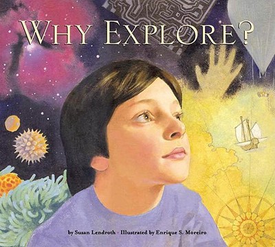 Why Explore? - Lendroth, Susan