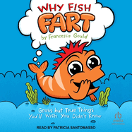 Why Fish Fart: Gross But True Things You'll Wish You Didn't Know