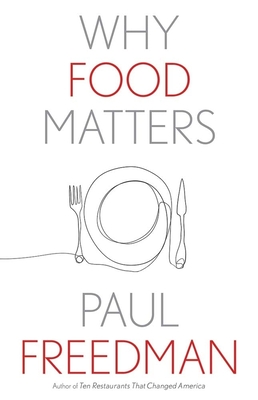 Why Food Matters - Freedman, Paul