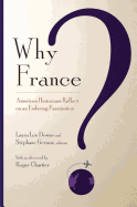 Why France?: American Historians Reflect on an Enduring Fascination