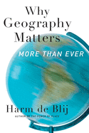 Why Geography Matters, More Than Ever
