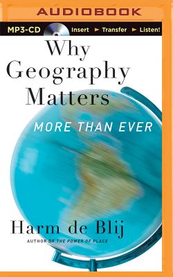 Why Geography Matters: More Than Ever - De Blij, Harm