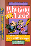 Why Go to Church?: And Other Bible Lessons for Kids - Bess, C W, and De Brand, Roy E