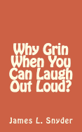 Why Grin When You Can Laugh Out Loud?