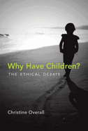 Why Have Children?: The Ethical Debate