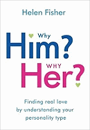 Why Him? Why Her?: Finding Real Love by Understanding Your Personality Type