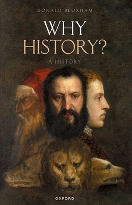 Why History?: A History - Bloxham, Donald