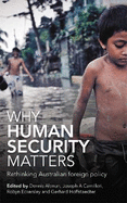 Why Human Security Matters: Rethinking Australian foreign policy