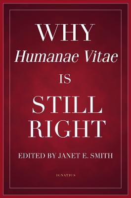 Why Humanae Vitae Is Still Right - Smith, Janet (Editor)