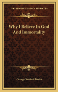 Why I Believe in God and Immortality