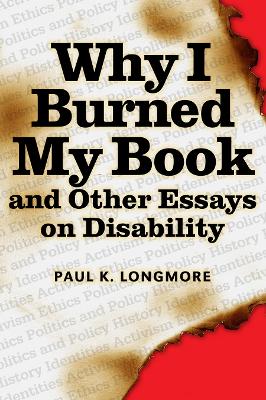 Why I Burned My Book - Longmore, Paul