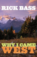 Why I Came West - Bass, Rick
