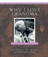 Why I Love Grandma: 100 Reasons
