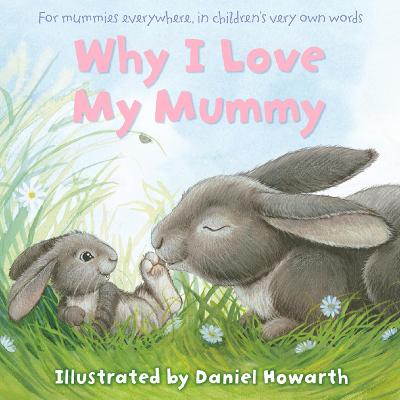 Why I Love My Mummy - Howarth, Daniel