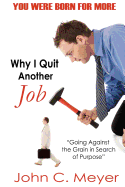 Why I Quit Another Job: Going Against the Grain in Search of Purpose