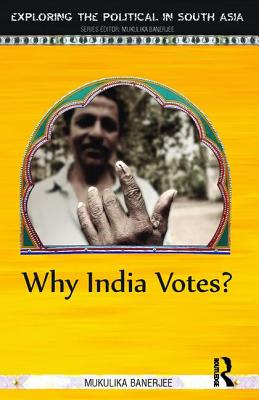 Why India Votes? - Banerjee, Mukulika