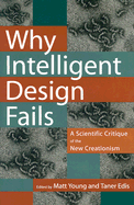 Why Intelligent Design Fails: A Scientific Critique of the New Creationism