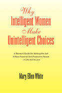 Why Intelligent Women Make Unintelligent Choices