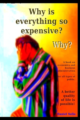 Why is everything so expensive? Why? - Solis, Daniel