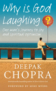 Why Is God Laughing? - Chopra, Deepak, M.D.