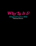 Why Is It I? - Original Lyrics 2012