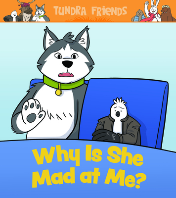 Why Is She Mad at Me?: English Edition - Johnston, Aviaq