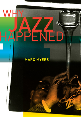 Why Jazz Happened - Myers, Marc