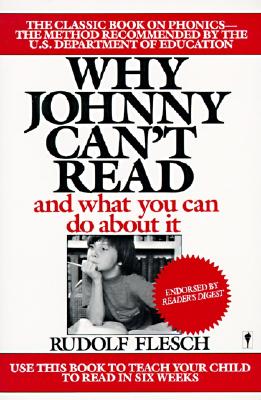 Why Johnny Can't Read?: And What You Can Do about It - Flesch, Rudolf