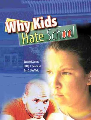 Why Kids Hate School - Jones, Steven P