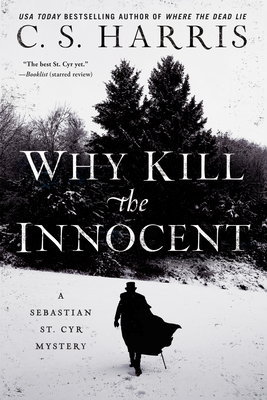 Why Kill the Innocent: A Sebastian St. Cyr Mystery - Harris, C.S.