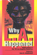 Why L.A. Happened: Implications of the '92 Los Angeles Rebellion Implications of the '92 Los Angeles Rebellion Implications of the '92 Los Angeles Rebellion
