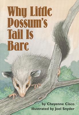 Why Little Possum's Tail Is Bare - Cisco, Cheyenne