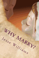 Why Marry?: A Comedy in Three Acts