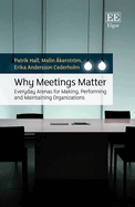 Why Meetings Matter: Everyday Arenas for Making, Performing and Maintaining Organisations