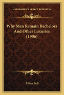 Why Men Remain Bachelors and Other Luxuries (1906)