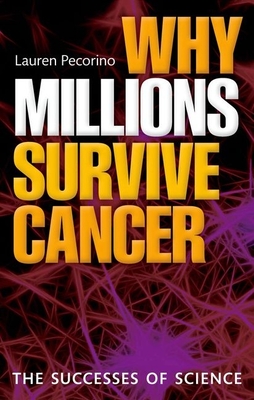 Why Millions Survive Cancer: The successes of science - Pecorino, Lauren