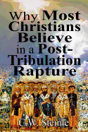 Why Most Christians Believe in a Post-Tribulation Rapture