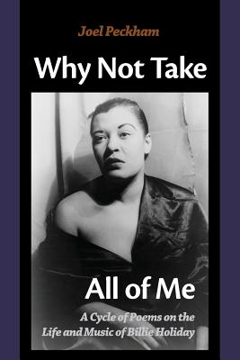 Why Not Take All of Me - Kistner, Diane (Editor), and Peckham, Joel