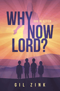 Why Now Lord?: God in Action