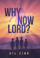 Why Now Lord?: God in Action